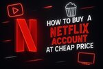 How to Buy a Netflix Account Cheap (Legally and Safely)