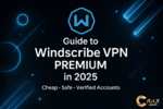 The Complete Guide to Windscribe VPN Premium in 2025