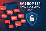SMS Bomber For Mass Spam — What It Is & How to Protect Yourself (2025)